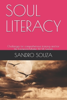 Paperback Soul Literacy: Challenges for comprehensive training and for life Foreword Master M. M. Gomes Book