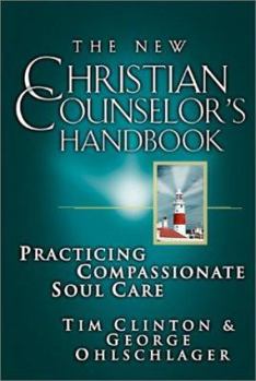 Hardcover New Christian Counselor's Handbook: Practicing Compassionate Soul Care Book
