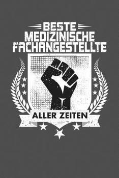 Beste Medizinische Fachangestellte aller Zeiten: Praktischer Wochenplaner für ein ganzes Jahr - 15x23cm (ca. DIN A5) (German Edition)