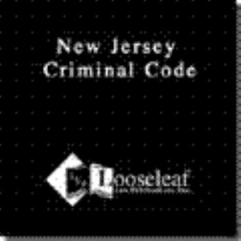 Ring-bound New Jersey Criminal Code: Title 2C and Extracts of Related Laws Book