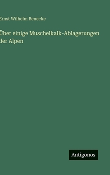 Hardcover Über einige Muschelkalk-Ablagerungen der Alpen [German] Book