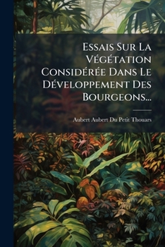 Paperback Essais Sur La Végétation Considérée Dans Le Développement Des Bourgeons... [French] Book
