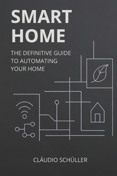Paperback Smart Home: The definitive guide to automating your home Book