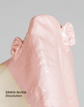 Paperback Erwin Wurm: Dissolution Book