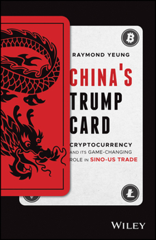 Hardcover China's Trump Card: Cryptocurrency and Its Game-Changing Role in Sino-Us Trade Book