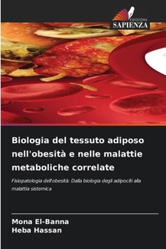 Biologia del tessuto adiposo nell'obesità e nelle malattie metaboliche correlate (Italian Edition)