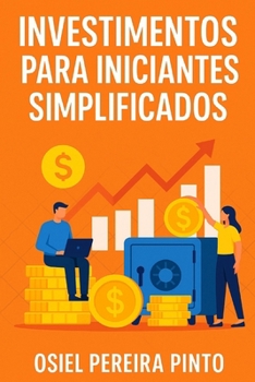 Investimentos para Iniciantes Simplificados (Portuguese Edition)