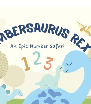 Paperback Numbersaurus Rex: An Epic Number Safari Book