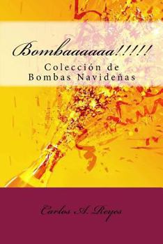 Paperback Bombaaaaaa!!!!!: Colección de Bombas Navideñas [Spanish] Book
