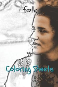 Folk Coloring Sheets: 30 folk drawings,coloring sheets adults relaxation, coloring book for kids, for girls, volume 7