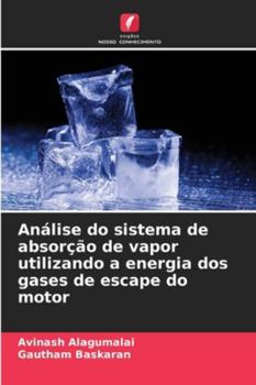 Paperback Análise do sistema de absorção de vapor utilizando a energia dos gases de escape do motor [Portuguese] Book