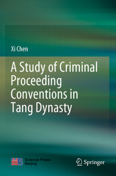 Paperback A Study of Criminal Proceeding Conventions in Tang Dynasty Book
