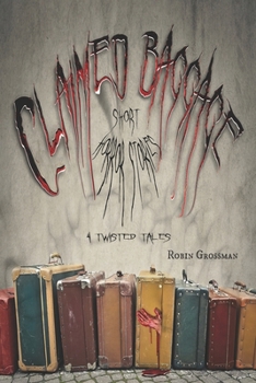Paperback Claimed Baggage Short Horror Stories: 4 Twisted Tales Book