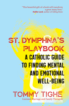 Paperback St. Dymphna's Playbook: A Catholic Guide to Finding Mental and Emotional Well-Being Book