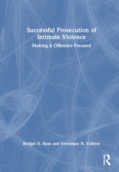 Hardcover Successful Prosecution of Intimate Violence: Making it Offender-Focused Book