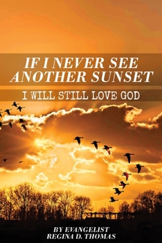 Paperback If I Never See Another Sunshine I Will Still Love God Book