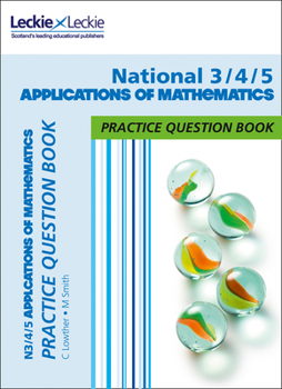 Paperback National 3/4/5 Applications of Maths: Practise and Learn Cfe Topics (Leckie Practice Question Book) Book