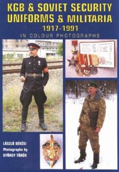 Hardcover KGB & Soviet State Security Uniforms & Militaria 1917-91 In Color Photographs Book