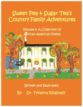 Paperback Sweet Pea and Sugar Tea's Country Family Adventures: Volume 3: A Collection of African-American Poems Book