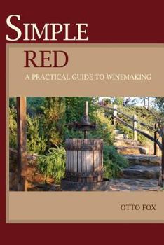 Paperback Simple Red - A Practical Guide to Winemaking Book