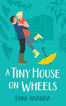 Paperback A Tiny House on Wheels: A small town love story Book