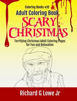 Paperback Adult Coloring Book Scary Christmas: Terrifying Christmas Adult Coloring Pages for Fun and Relation Book