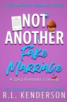 Not Another Fake Marriage - Book #4 of the Not Another Romance