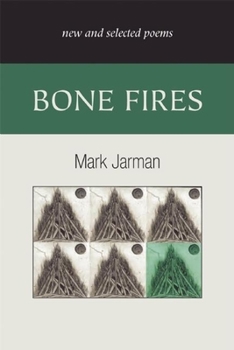 Hardcover Bone Fires: New and Selected Poems Book