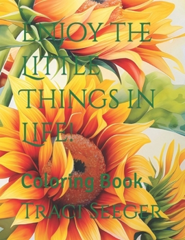 Paperback Enjoy the Little Things in Life!: Coloring Book