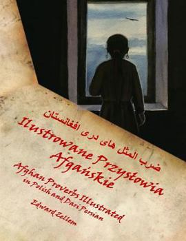 Paperback Afghan Proverbs Illustrated (Polish Edition): In Polish and Dari Persian [Polish] Book
