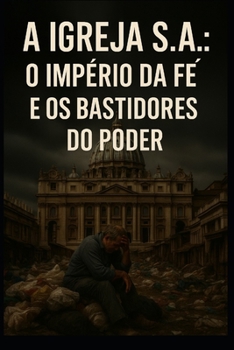 Paperback A Igreja S.A: O Império da Fé e os Bastidores do Poder [Portuguese] Book