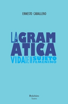 Paperback La gramática: (vida de un sujeto femenino) [Spanish] Book
