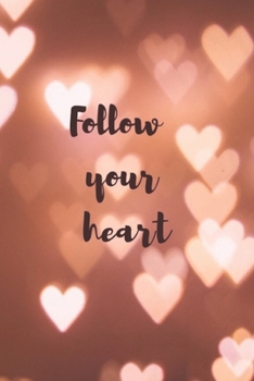 Follow your heart: Notebook / Planner / Journal / Diary with inspirational family quote cover - 120 pages - 6x9 - wide ruled paper. Please read describtion