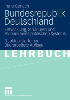 Paperback Bundesrepublik Deutschland: Entwicklung, Strukturen Und Akteure Eines Politischen Systems [German] Book