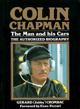Hardcover Colin Chapman: The Man and His Cars: The Authorized Biography Book