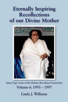 Paperback Eternally Inspiring Recollections of Our Divine Mother, Volume 6: 1993-1997 Book