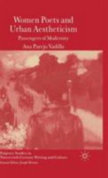 Hardcover Women Poets and Urban Aestheticism: Passengers of Modernity Book