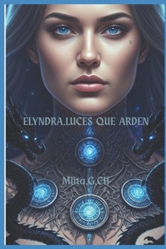 Paperback Elyndra. Luces que arden (Spanish Edition) [Spanish] Book
