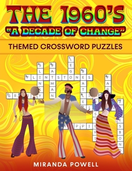 Paperback The 1960's Themed Crossword Puzzles: 'A Decade of Change" Book