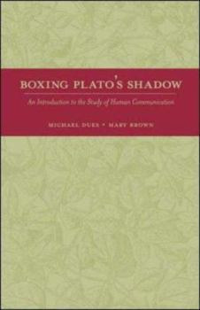 Paperback Boxing Plato's Shadow: An Introduction to the Study of Human Communication Book