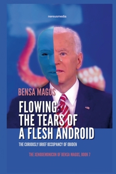Paperback Flowing the Tears of A Flesh Android: The Curiously Short Occupancy of Obiden Book