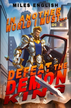 In Another World, I Must Defeat the Demon King - Book #1 of the In Another World