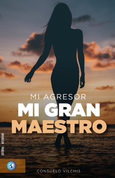 Paperback Mi Agresor Mi Gran Maestro [Spanish] Book