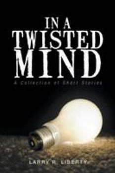 Paperback In A Twisted Mind A Collection of Short Stories Book