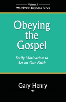 Paperback Obeying the Gospel: Daily Motivation to Act on Our Faith Book