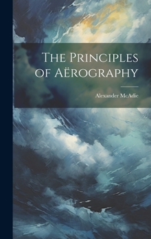 Hardcover The Principles of Aërography Book