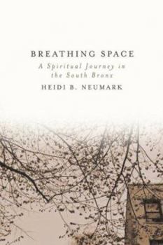 Hardcover Breathing Space: A Spiritual Journey in the South Bronx Book
