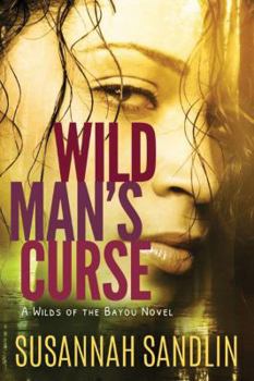 Wild Man's Curse - Book #1 of the Wilds of the Bayou