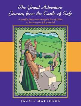 Paperback The Grand Adventure: Journey from the Castle of Safe Book