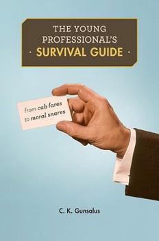 Hardcover The Young Professional's Survival Guide: From Cab Fares to Moral Snares Book
